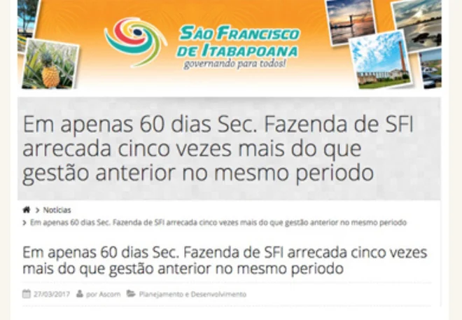 Página de notícias da Prefeitura de São Francisco de Itabapoana: “Em apenas 60 dias Sec. Fazenda de SFI arrecada cinco vezes mais do que gestão anterior no mesmo período”, de 27/03/2017